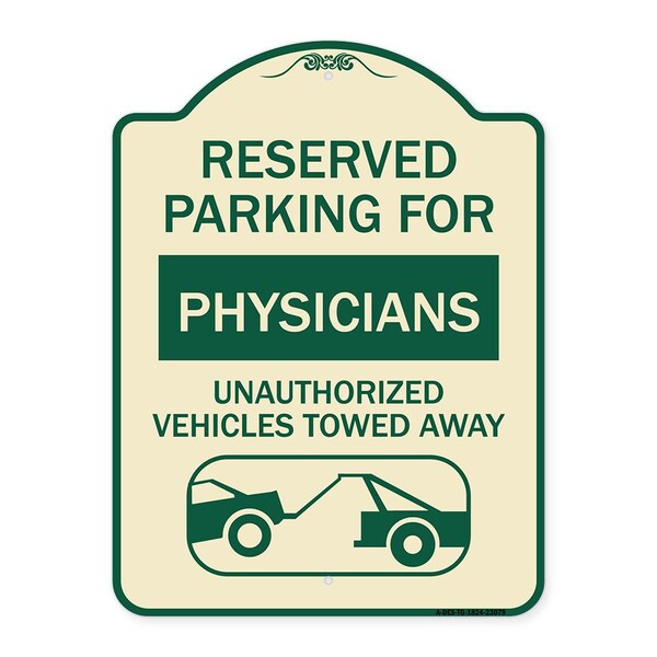 Signmission Reserved Parking for Physicians Unauthorized Vehicles Towed Away Alum Sign, 24" x 18", TG-1824-23079 A-DES-TG-1824-23079 - main